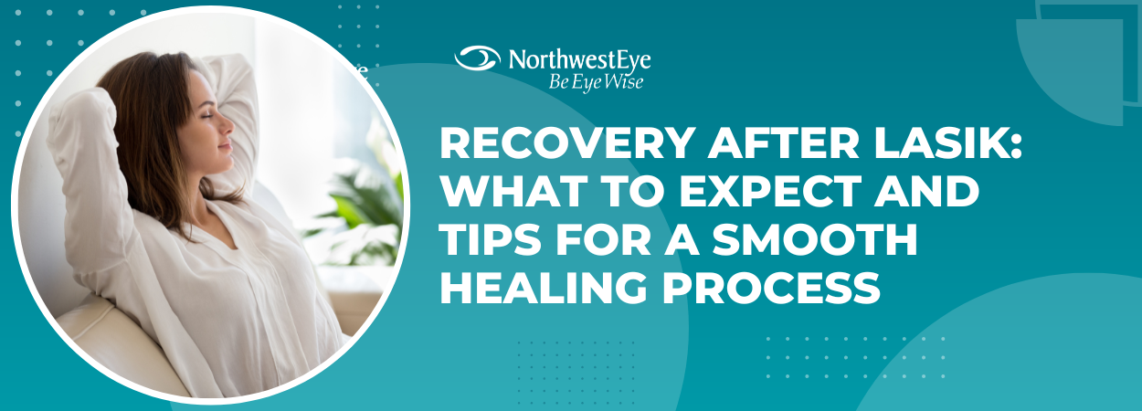 Recovery After LASIK: What to Expect and Tips for a Smooth Healing ...